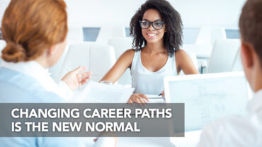 Changing Career Paths Is The New Normal