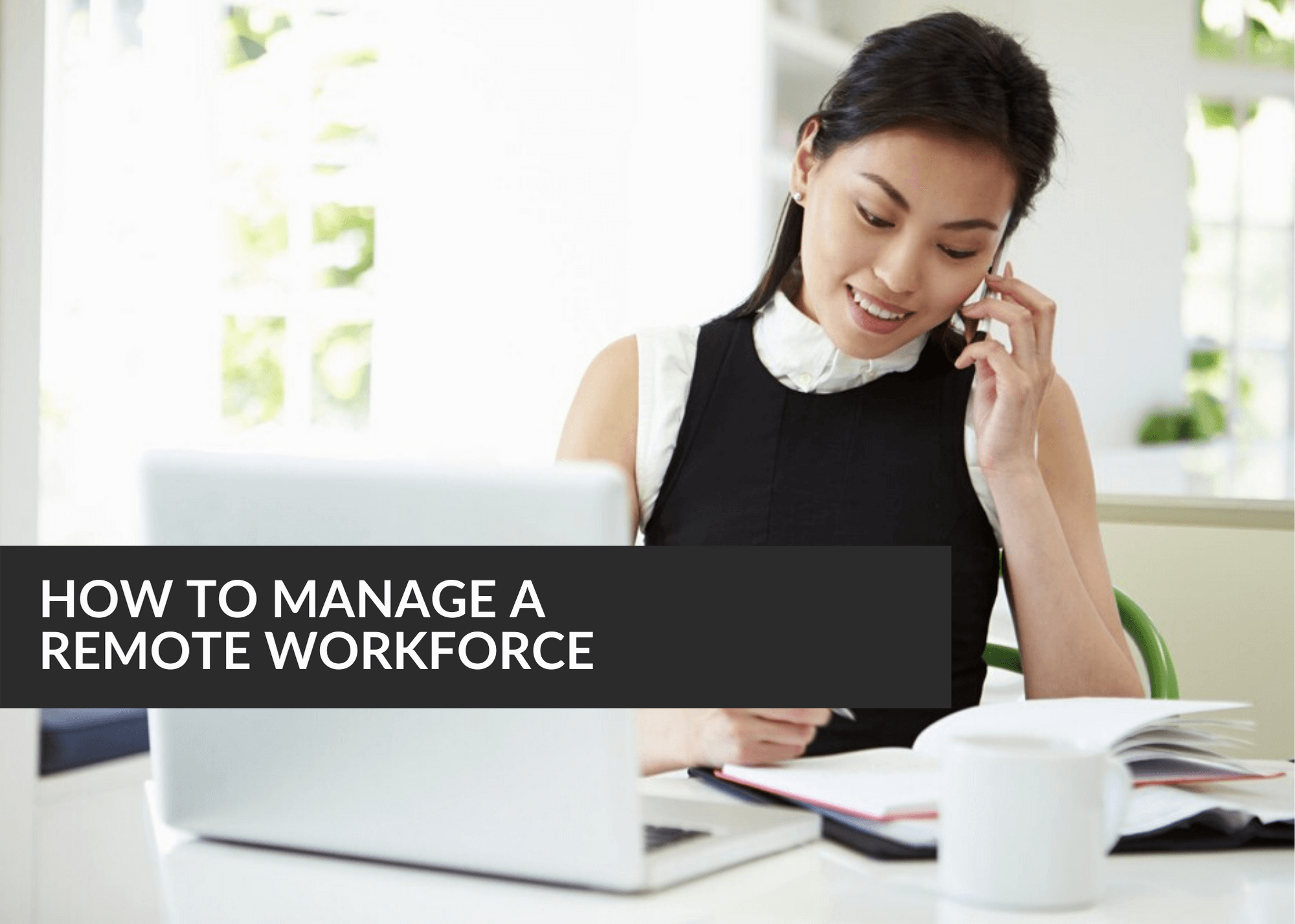 How To Manage A Remote Workforce